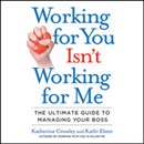 Working for You Isn't Working for Me by Katherine Crowley